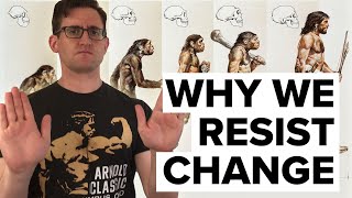 Why You Never Change | Psychology of Resistance and Overcoming Ourselves