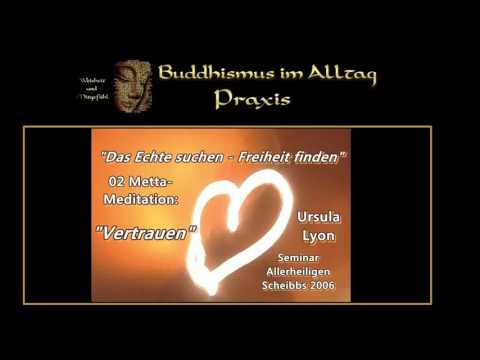 02: Metta-Meditation "Vertrauen" - Seminar "Echtheit suchen - Freiheit finden" - Ursula Lyon