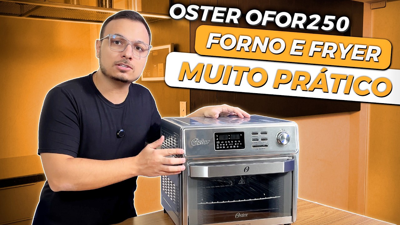 Análise do Forno e Fryer 25L Multifunções da Oster (OFOR250) - Vale a pena?