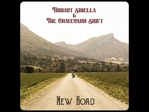 Thibaut Sibella And The Graveyard Shift - New Road