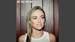 Not That Into You - Acoustic