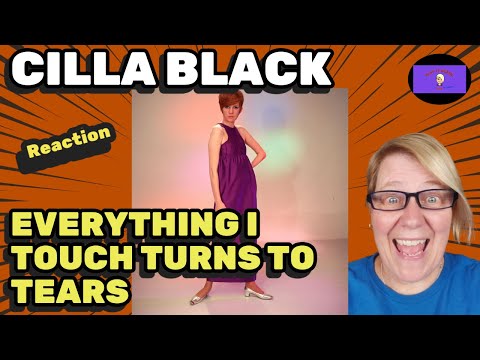 1st Time Hearing ~ EVERYTHING I TOUCH TURNS TO TEARS by CILLA BLACK ~ Reaction