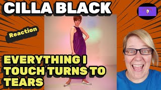 1st Time Hearing ~ EVERYTHING I TOUCH TURNS TO TEARS by CILLA BLACK ~ Reaction