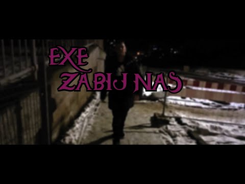 EXE-ZABIJ NAS (OFFICIAL VIDEO 2022)