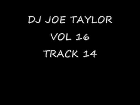 DJ JOE TAYLOR VOL16 UPLIFTER - JUST WANT YOU