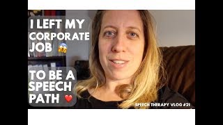 I Left Corporate Job to be a Speech Path - #speechtherapy vlog 21