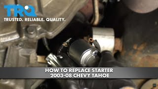 How to Replace Starter 2003-08 Chevy Tahoe