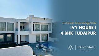 Ivy House Udaipur – A Cinematic Escape into Royal Calm | Private Villa Tour by EbonyStays