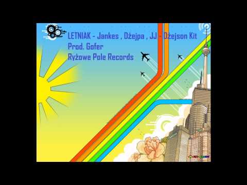 Letniak - Jankes , Dżejpa , JJ - Dżejson Kit prod. Gofer