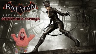 Patrick Plays Batman: Arkham Knight: Catwoman's Revenge