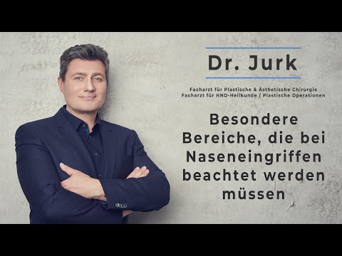 Besondere Bereiche, die bei Naseneingriffen beachtet werden müssen - Dr. Viktor Jurk Nasenspezialist