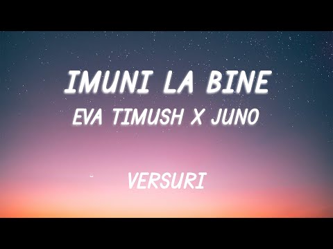 Eva Timush x Juno - Imuni la bine | Lyric Video