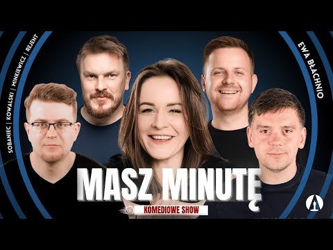 MASZ MINUTĘ S3E1 - Błachnio, Rejent, Minkiewicz, Kowalski, Sobaniec