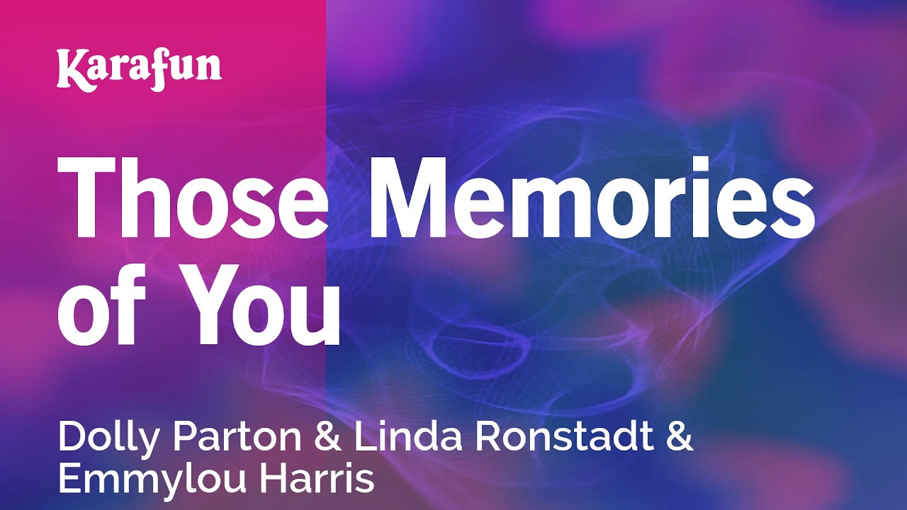 Those Memories of You - Dolly Parton & Linda Ronstadt & Emmylou Harris | Karaoke Version | KaraFun