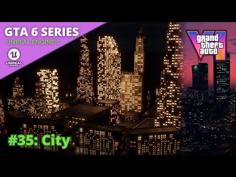 Unreal Engine 5 GTA 6 Tutorial Series - #35: City