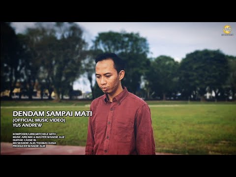 Dendam Sampai Mati (Official Music Video ) - Yus Andrew