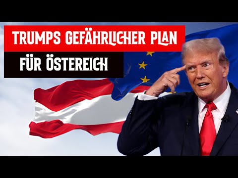 TRUMP'S CRAZY PLAN FOR AUSTRIA