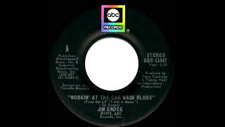 1974 HITS ARCHIVE: Workin’ At The Car Wash Blues - Jim Croce (stereo 45)
