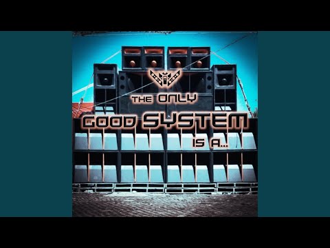 The Only Good System