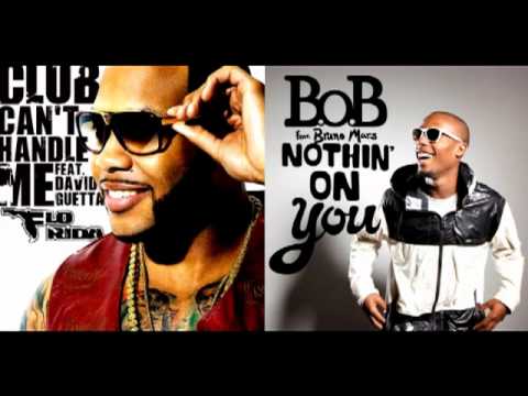 BOB  Bruno Mars vs Flo Rida  David Guetta -  Nothin' on You  Club Can't Handle Me ( remix mix )