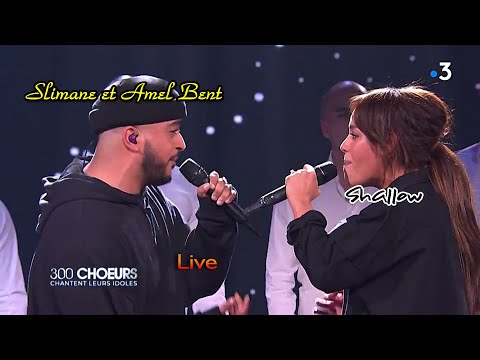 Slimane et Amel Bent • Shallow (Live • 300 choeurs)