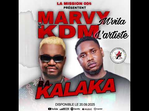 Marvy M’vila - BA KALAKA feat. KDM 