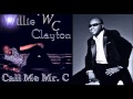 WILLIE CLAYTON - "A Woman Needs To Be Loved"