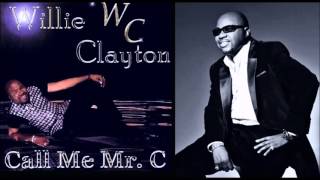 WILLIE CLAYTON - A Woman Needs To Be Loved
