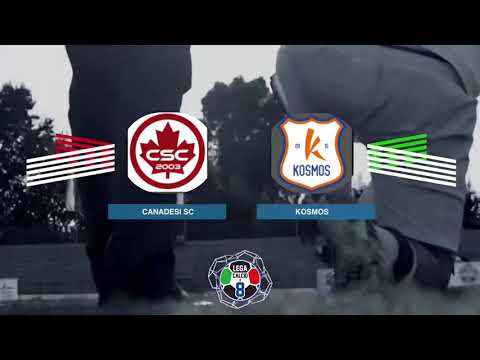 LEGACALCIO8 STAGIONE 21/22 SERIE B: CANADESI FC - KOSMOS