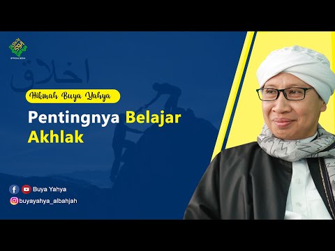 Pentingnya Belajar Akhlak - Hikmah Buya Yahya