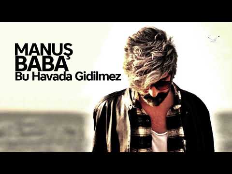 Manuş Baba - Bu Havada Gidilmez