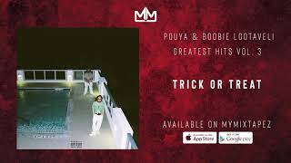 Pouya &amp; Boobie Lootaveli - Trick Or Treat(Greatest Hits Vol. 3)