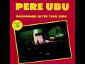 Pere Ubu ''Heart Of Darkness''