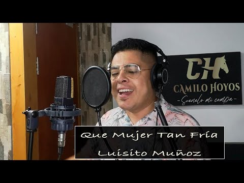 Que Mujer Tan Fría - Luisito Muñoz - @CamiloHoyosMusic - Cover