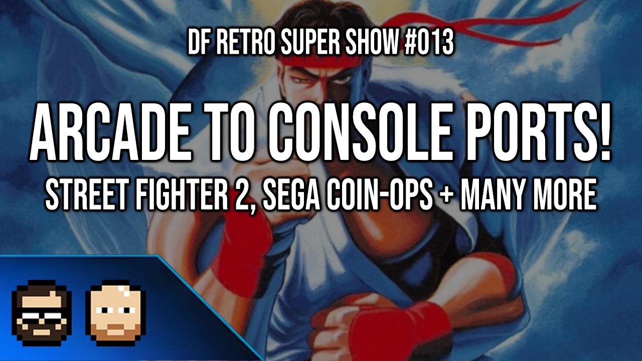 DF Retro Super Show #013 - The Big Arcade To Home Console Conversion Discussion!