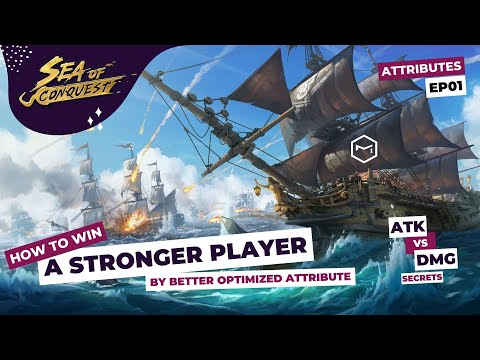Sea of Conquest: Mastering Attack and Damage Bonuses and Win a Stronger Player [Attribute EP01]