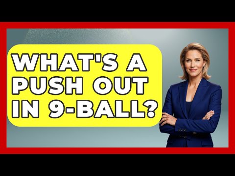 What's A Push Out In 9-ball? - Billiards Hustlers
