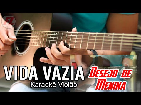 Vida Vazia - Desejo de Menina