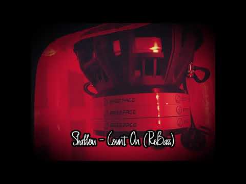 Shallou - Count On (Rebassed By Ethan) (41hz - 23hz)