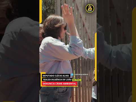 DEPUTADO CLÉCIO ALVES REALIZA DILIGÊNCIA EM LIXÃO INVESTIGADO EM GOIÁS