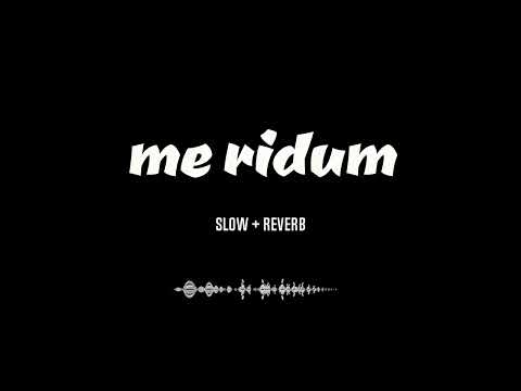 me ridum (slowed + reverb) #sinhalasongs #slowedreverb #sinhalaslowedreverb #hith-hora