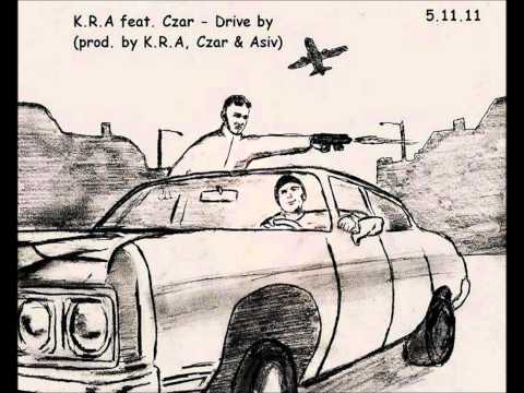 K.R.A feat. Czar - Drive by (prod. by K.R.A, Czar & Asiv)