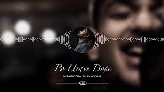 Po Urave I Dope I Niraindera Shanmugam - Sid Sriram x A.H. Kaashif