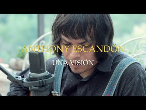 Anthony Escandón – Una Visión [Live Session]
