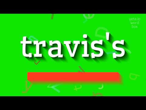 How to say "travis's"! (High Quality Voices)