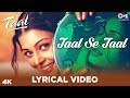 Taal Se Taal Lyrical Taal Aishwarya Rai Akshaye Khanna Anil Kapoor A R Rahman Anand Bakshi