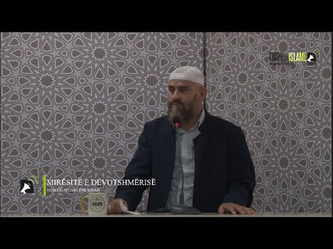 [HUTBE] - Mirësitë e devotshmërisë  - Hoxhë Nebih Ibrahimi