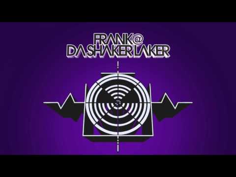 Da Shaker Laker - FRaNk@