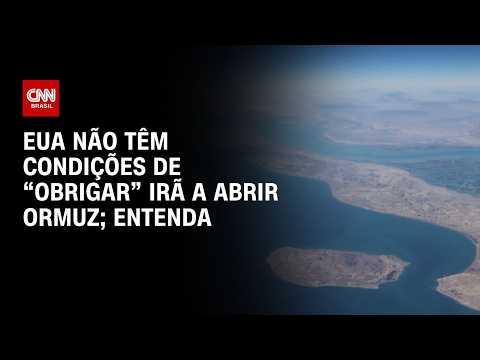 Estados Unidos não têm condições de obrigar Irã a abrir Ormuz; veja análise | CNN PRIME TIME