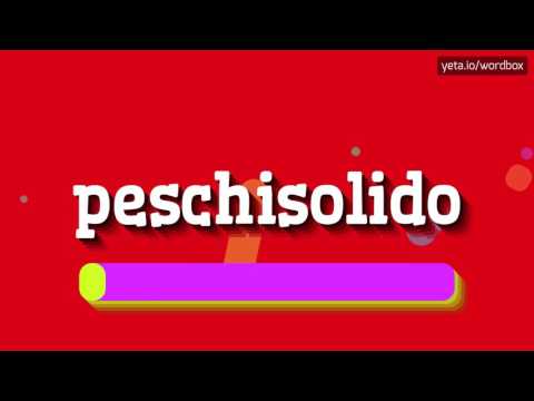 PESCHISOLIDO - HOW TO PRONOUNCE IT!?